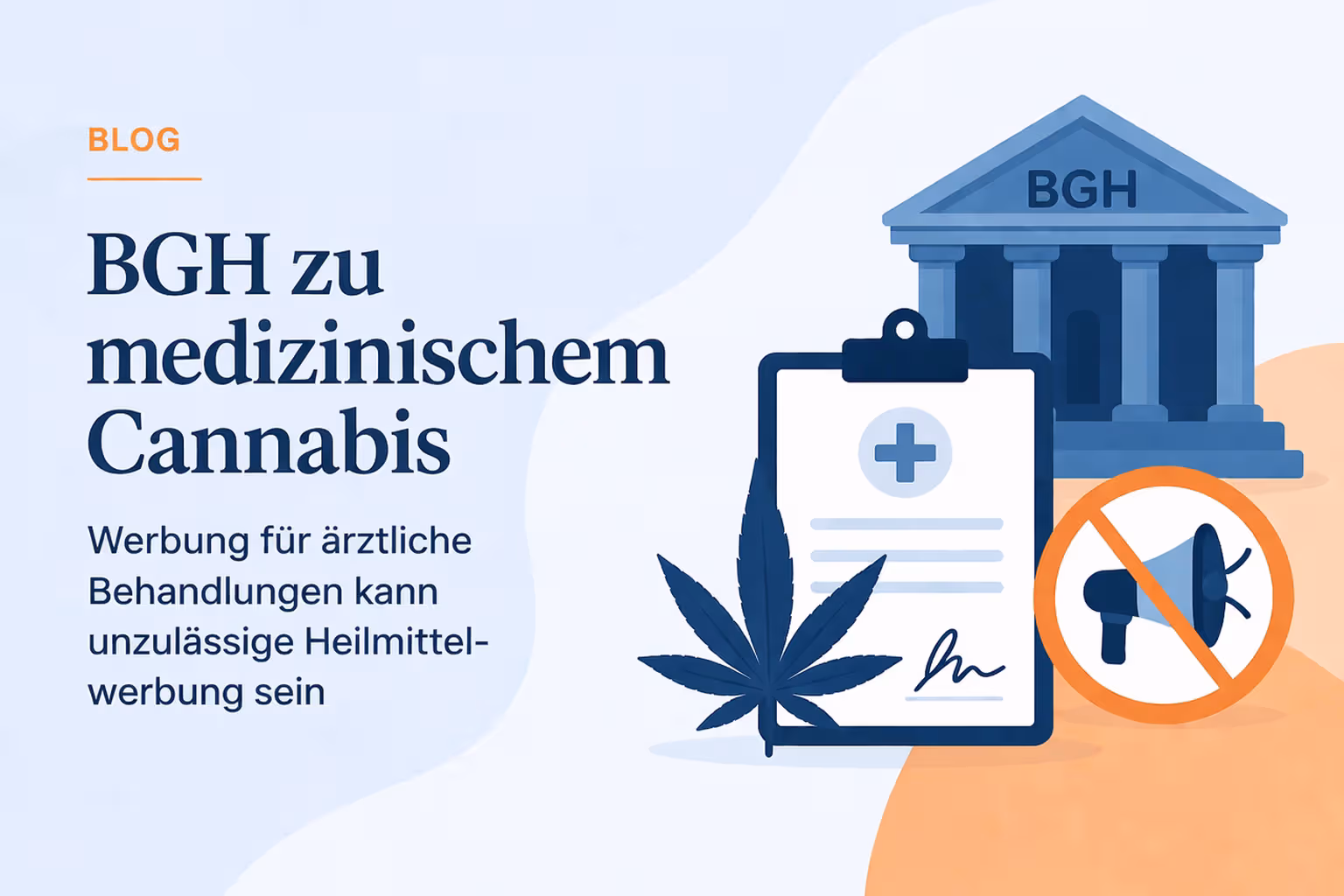 BGH zu medizinischem Cannabis: Werbung für ärztliche Behandlungen kann unzulässig sein