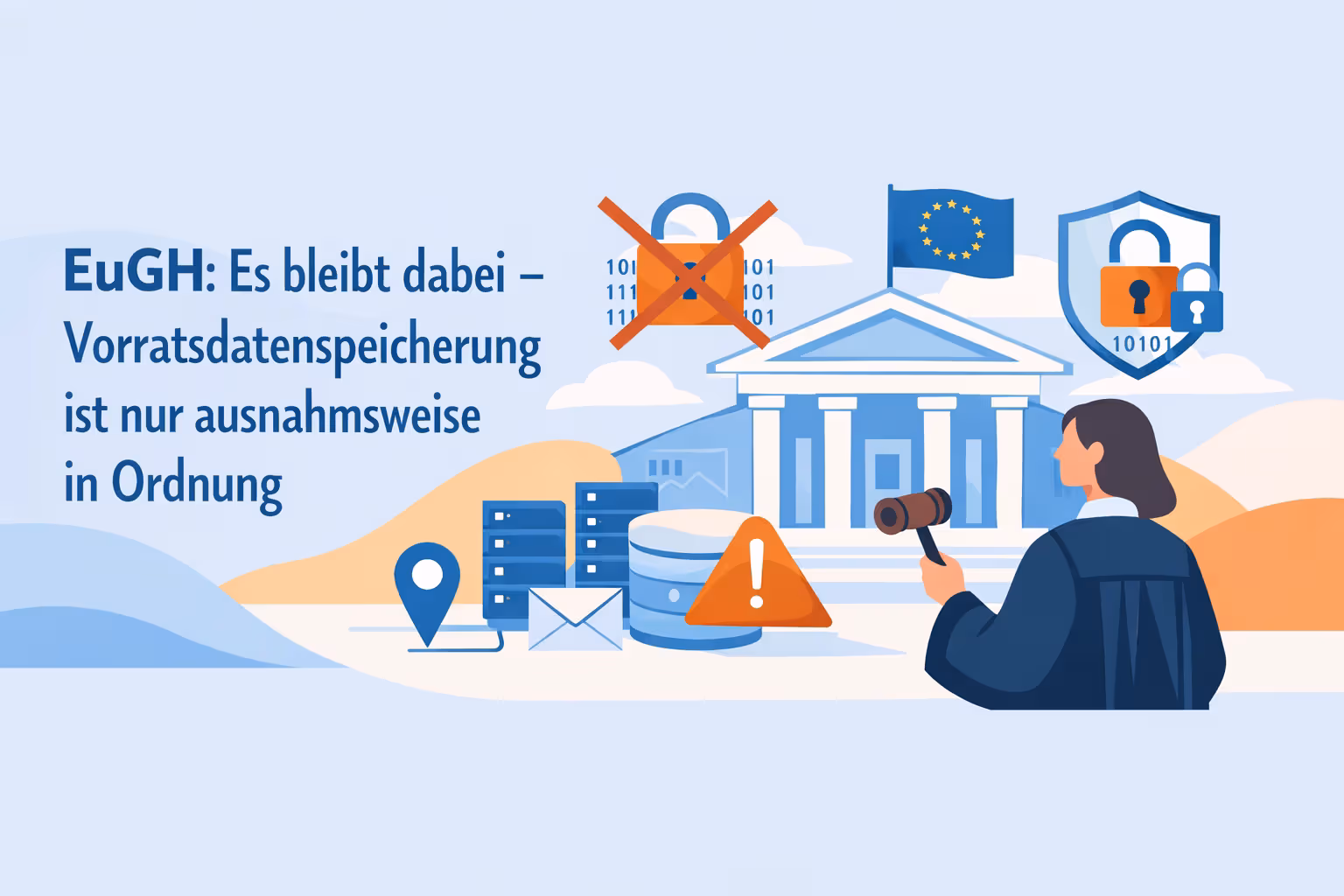 EuGH: Es bleibt dabei - Vorratsdatenspeicherung ist nur ausnahmsweise in Ordnung